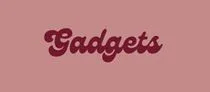 GADGETS
